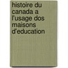 Histoire Du Canada A L'usage Dos Maisons D'education door C.H. Laverdire