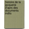 Histoire de La Jacquerie D'Aprs Des Documents Indits by Sim on Luce