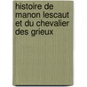 Histoire de Manon Lescaut Et Du Chevalier Des Grieux door Gustave Planche