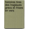 Histoires Tires Des Tragiques Grecs Et Mises En Vers by Alexandre Blanchard