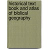 Historical Text Book and Atlas of Biblical Geography door Lyman Coleman