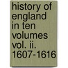 History Of England In Ten Volumes Vol. Ii. 1607-1616 door Samuel R. Gardiner