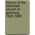 History Of The Reformed Church Of Germany, 1620-1890