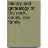 History and Genealogy of the Cock, Cocks, Cox Family door Onbekend