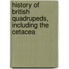 History of British Quadrupeds, Including the Cetacea door Thomas Bell
