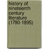 History of Nineteenth Century Literature (1780-1895)