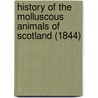 History of the Molluscous Animals of Scotland (1844) door William Macgillivray