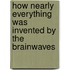 How Nearly Everything Was Invented By The Brainwaves