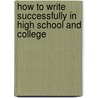 How To Write Successfully In High School And College by Barbara Lenmark-Ellis