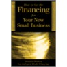 How to Get the Financing for Your New Small Business by Sharon L. Fullen