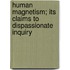Human Magnetism; Its Claims to Dispassionate Inquiry