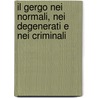 Il Gergo Nei Normali, Nei Degenerati E Nei Criminali door Alfredo Niceforo