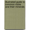 Illustrated Guide to Common Rocks and Their Minerals door Vinson Brown