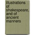 Illustrations Of Shakespeare, And Of Ancient Manners