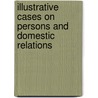 Illustrative Cases On Persons And Domestic Relations door Walter C. Tiffany