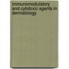 Immunomodulatory and Cytotoxic Agents in Dermatology door Onbekend