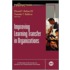 Improving Learning Transfer Systems In Organizations