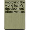 Improving The World Bank's Development Effectiveness by Ajay Chhibber