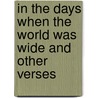 In The Days When The World Was Wide And Other Verses door Henry Lawson