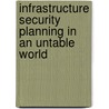 Infrastructure Security Planning in an Untable World door Jon Deboer