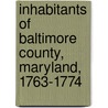 Inhabitants Of Baltimore County, Maryland, 1763-1774 door Henry C. Peden Jr