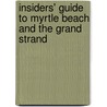 Insiders' Guide To Myrtle Beach And The Grand Strand door Janice McDonald