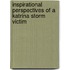 Inspirational Perspectives Of A Katrina Storm Victim