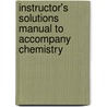 Instructor's Solutions Manual To Accompany Chemistry by Unknown