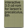 Interactive 3.0 Cd-rom For Larson's Precalculus, 6th door Ron Larson