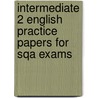 Intermediate 2 English Practice Papers For Sqa Exams door David Swinney