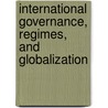International Governance, Regimes, and Globalization door Yu/Chow/Kao (Ed)