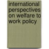 International Perspectives On Welfare To Work Policy door Richard Hoefer