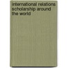 International Relations Scholarship Around The World door Ole Waever