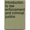 Introduction To Law Enforcement And Criminal Justice door P. J. Ortmeier