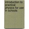 Introduction To Practical Physics For Use In Schools door D. Rintoul