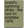 Israel's Lightning Strike - The Raid On Entebbe 1976 door Simon Dunstan