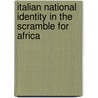 Italian National Identity in the Scramble for Africa by Giuseppe Maria Finaldi