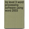 Itq Level 3 Word Processing Software Using Word 2003 door Cia Training Ltd