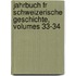 Jahrbuch Fr Schweizerische Geschichte, Volumes 33-34