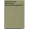 Jahrbücher des Sächsischen Oberverwaltungsgerichts by Unknown
