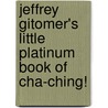 Jeffrey Gitomer's Little Platinum Book Of Cha-Ching! door Onbekend