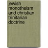 Jewish Monotheism and Christian Trinitarian Doctrine door Pinchas Lapide