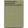 Jinendrabuddhi's Visalamalavati Pramanasamuccayatika by Unknown