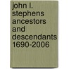 John L. Stephens Ancestors and Descendants 1690-2006 door Shirley Ann Baxter Winders