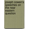 Joseph Cowen's Speeches on the Near Eastern Question door Joseph Cowen