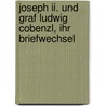 Joseph Ii. Und Graf Ludwig Cobenzl, Ihr Briefwechsel door Ludwig Cobenzl