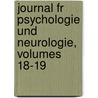 Journal Fr Psychologie Und Neurologie, Volumes 18-19 by Unknown