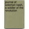 Journal of Solomon Nash, a Soldier of the Revolution door Solomon Nash