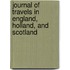 Journal of Travels in England, Holland, and Scotland