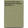 Journal of the Royal Geographical Society (Volume 1) door Royal Geographical Society